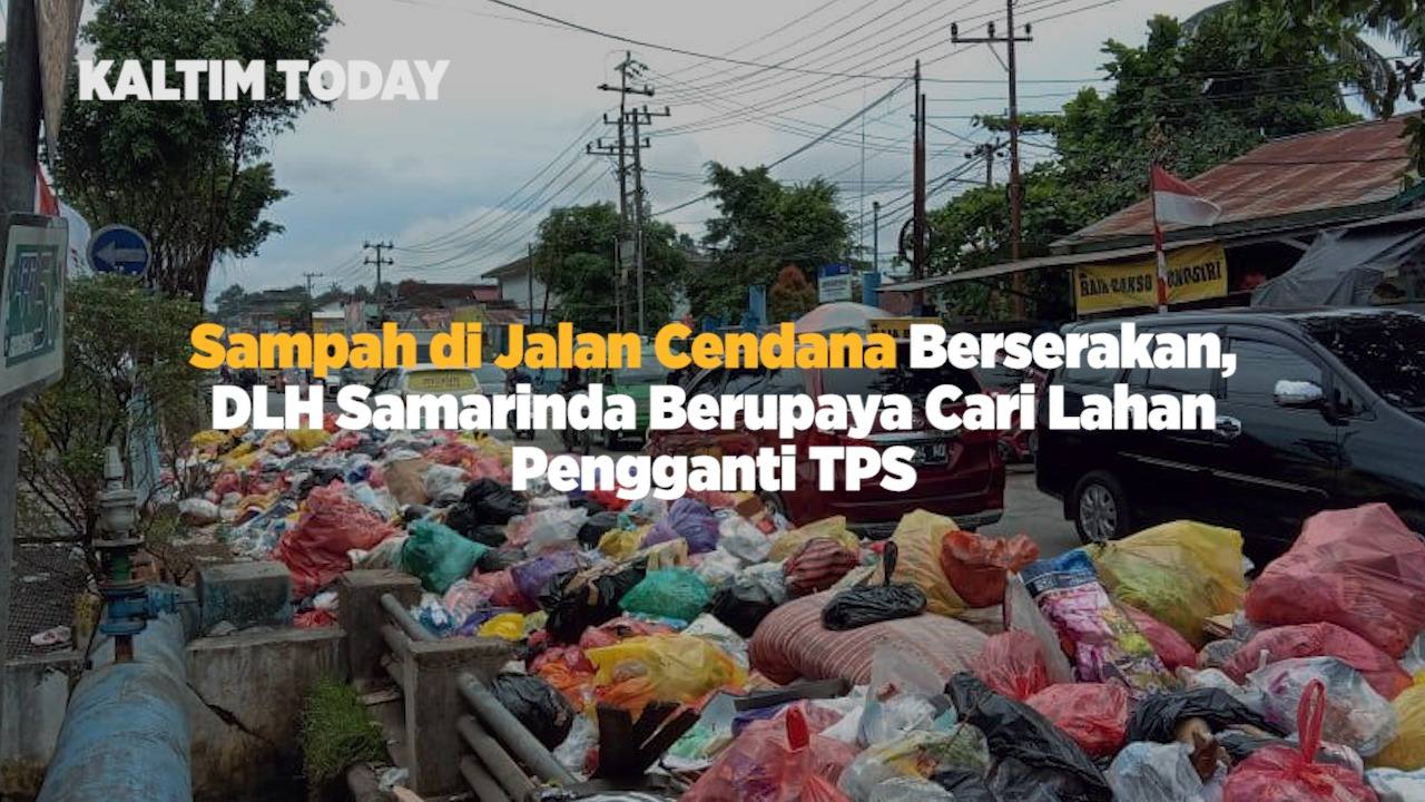 Sampah di Jalan Cendana Berserakan, DLH Samarinda Berupaya Cari Lahan Pengganti TPS
