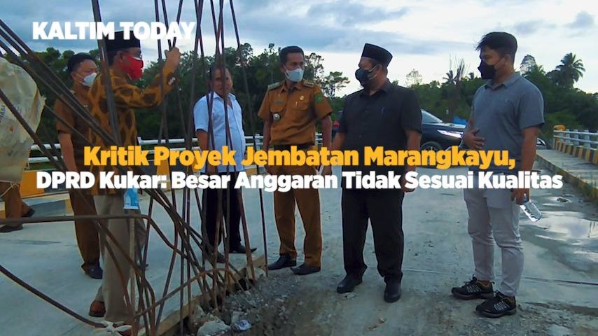 Kritik Proyek Jembatan Marangkayu, DPRD Kukar Besar Anggaran Tidak Sesuai Kualitas