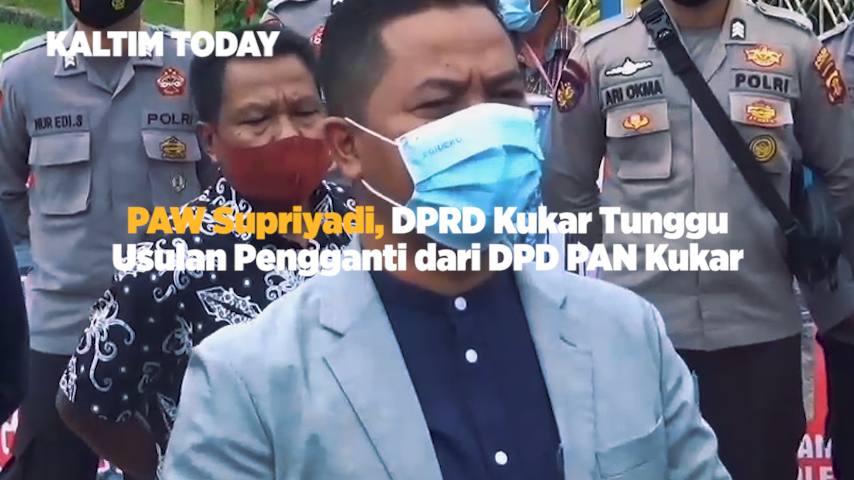 PAW Supriyadi, DPRD Kukar Tunggu Usulan Pengganti dari DPD PAN Kukar