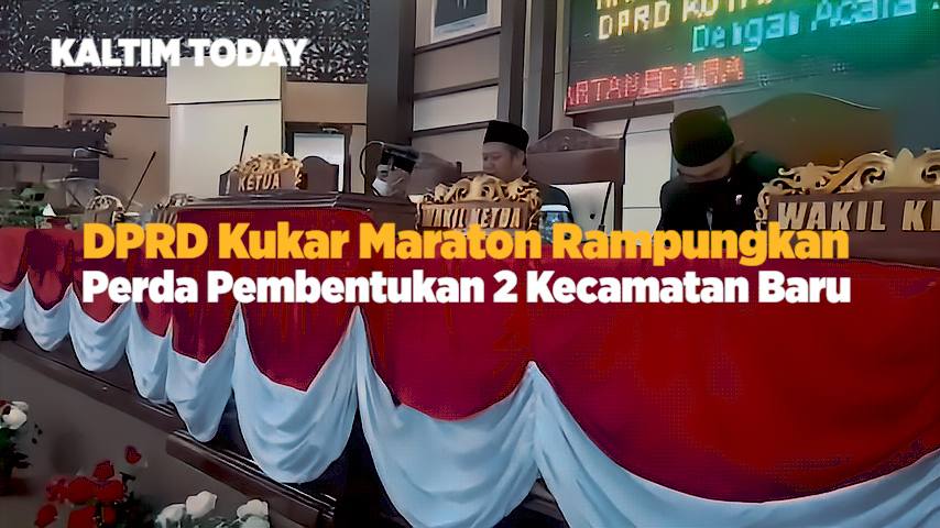 DPRD Kukar Maraton Rampungkan Perda Pembentukan 2 Kecamatan Baru
