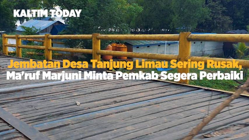 Jembatan Desa Tanjung Limau Sering Rusak, Maruf Marjuni Minta Pemkab Segera Perbaiki
